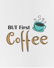 Puodelis But first coffee Puodelis But first coffee